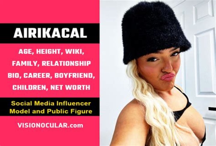 Airikacal Height, Weight, Net Worth, Age, Birthday, Wikipedia, Who, Nationality, Biography
